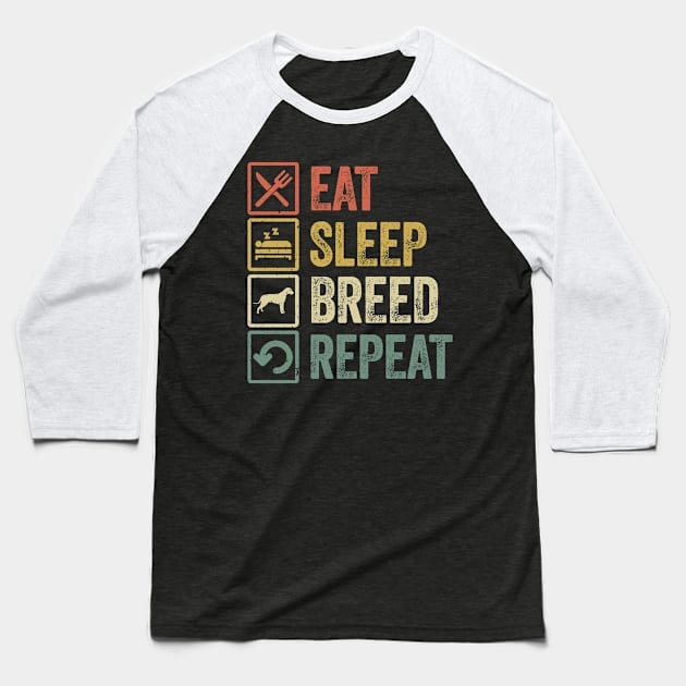 Funny eat sleep breed repeat retro vintage gift Baseball T-Shirt by Lyume